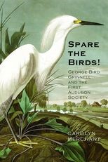 Spare the Birds! George Bird Grinnell and the First Audubon Society