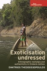 Exoticisation Undressed: Ethnographic Nostalgia and Authenticity in Emberá Clothes