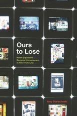 Book cover for Ours to Lose: When Squatters Became Homeowners in New York City