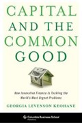 Capital and the Common Good: How Innovative Finance is Tackling the World's Most Urgent Problems
