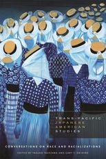 Book cover for Trans-Pacific Japanese American Studies: Conversations on Race and Racializations