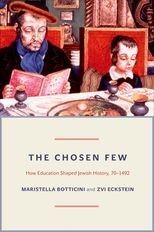 The Chosen Few: How Education Shaped Jewish History, 70-1492