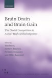 Brain Drain and Brain Gain: The Global Competition to Attract High-Skilled Migrants