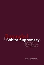 Entangled by White Supremacy: Reform in World War I-era South Carolina