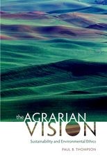 The Agrarian Vision: Sustainability and Environmental Ethics