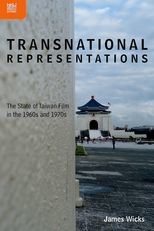 Transnational Representations: The State of Taiwan Film in the 1960s and 70s