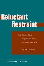 Reluctant Restraint: The Evolution of China's Nonproliferation Policies and Practices, 1980-2004