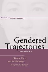 Gendered Trajectories: Women, Work, and Social Change in Japan and Taiwan
