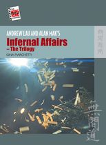 Andrew Lau and Alan Mak's Infernal Affairs - The Trilogy
