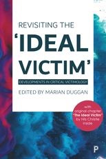 Revisiting the “Ideal Victim”: Developments in Critical Victimology