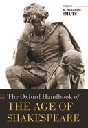 Book cover for The Oxford Handbook of the Age of Shakespeare