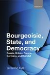 Book cover for Bourgeoisie, State and Democracy: Russia, Britain, France, Germany, and the USA