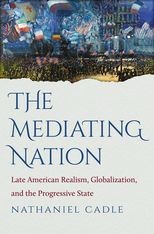 The Mediating Nation: Late American Realism, Globalization, and the Progressive State