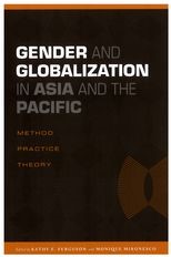 Gender and Globalization in Asia and the Pacific: Method, Practice, Theory