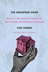 Book cover for The Grasping Hand: 'Kelo v. City of New London' and the Limits of Eminent Domain