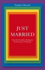 Just Married: Same-Sex Couples, Monogamy, and the Future of Marriage