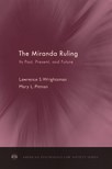 Book cover for The Miranda Ruling: Its Past, Present, and Future