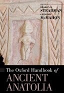 The Oxford Handbook of Ancient Anatolia: (10,000-323 BCE) 
