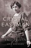 Book cover for Crystal Eastman: A Revolutionary Life