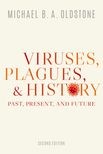 Viruses, Plagues, and History: Past, Present, and Future (2nd edn)
