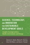 Science, Technology, and Innovation for Sustainable Development Goals: Insights from Agriculture, Health, Environment, and Energy