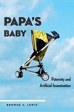 Book cover for Papa's Baby: Paternity and Artificial Insemination