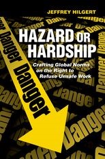 Hazard or Hardship: Crafting Global Norms on the Right to Refuse Unsafe Work