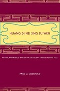Huang Di Nei Jing Su Wen: Nature, Knowledge, Imagery in an Ancient Chinese Medical Text