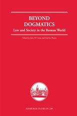 Beyond Dogmatics: Law and Society in the Roman World 