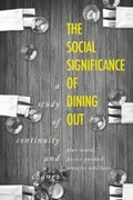 social significance of dining out, The: A study of continuity and change
