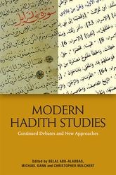 Modern Hadith Studies: Continuing Debates and New Approaches