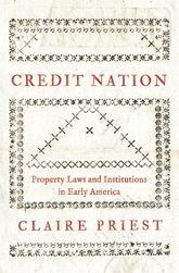 Book cover for Credit Nation: Property Laws and Institutions in Early America