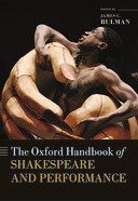 The Oxford Handbook of Shakespeare and Performance