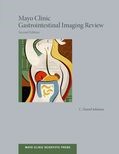 Mayo Clinic Gastrointestinal Imaging Review (2 edn)