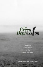 Book cover for The Green Depression: American Ecoliterature in the 1930s and 1940s