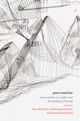 Book cover for Power and Time: Temporalities in Conflict and the Making of History