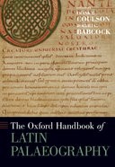 Book cover for The Oxford Handbook of Latin Palaeography