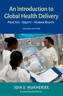 Book cover for An Introduction to Global Health Delivery: Practice, Equity, Human Rights (2nd edn)