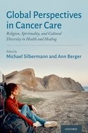 Global Perspectives in Cancer Care: Religion, Spirituality, and Cultural Diversity in Health and Healing