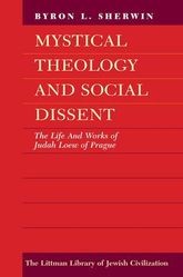Book cover for Mystical Theology and Social Dissent: The Life and Works of Judah Loew of Prague