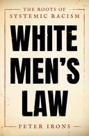 Book cover for White Men's Law: The Roots of Systemic Racism