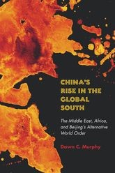 Book cover for China's Rise in the Global South: The Middle East, Africa, and Beijing's Alternative World Order