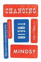 Book cover for Changing Their Minds? Donald Trump and Presidential Leadership