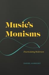 Book cover for Music's Monisms: Disarticulating Modernism