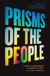 Book cover for Prisms of the People: Power & Organizing in Twenty-First-Century America