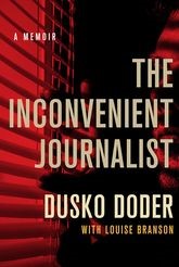 Book cover for The Inconvenient Journalist: A Memoir