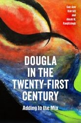 Book cover for Dougla in the Twenty-First Century: Adding to the Mix