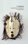Book cover for V. Y. Mudimbe: Undisciplined Africanism