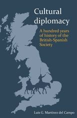 Cultural Diplomacy: A Hundred Years of the British-Spanish Society