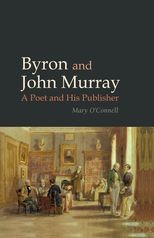 Byron and John Murray: A Poet and His Publisher